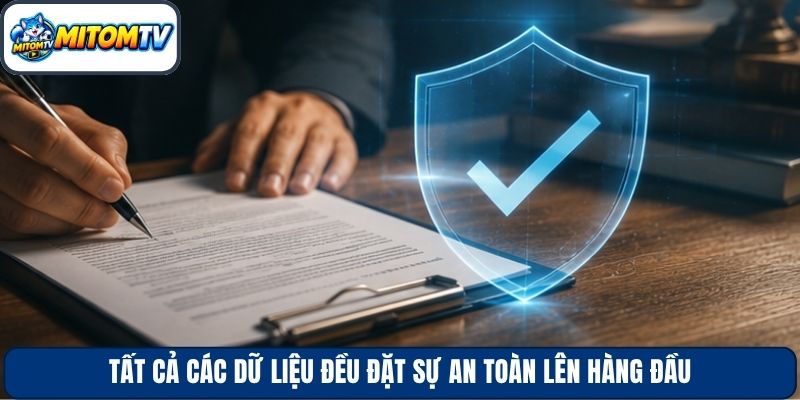 Tất cả các dữ liệu đều đặt sự an toàn lên hàng đầu