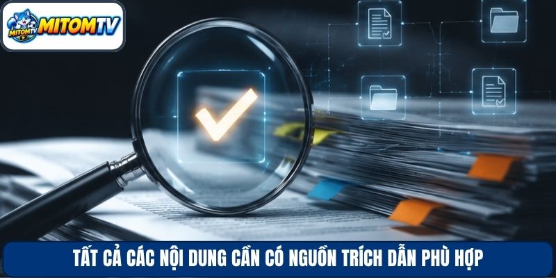 Tất cả các nội dung cần có nguồn trích dẫn phù hợp